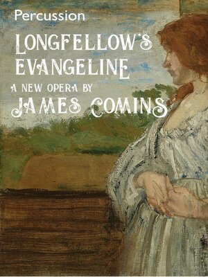 cover image of Longfellow's Evangeline, a New Opera, Percussion
